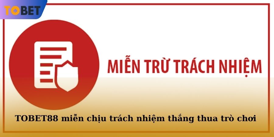 Đơn vị miễn chịu trách nhiệm đối với trường hợp thắng hay thua của trò chơi mà hội viên tham gia